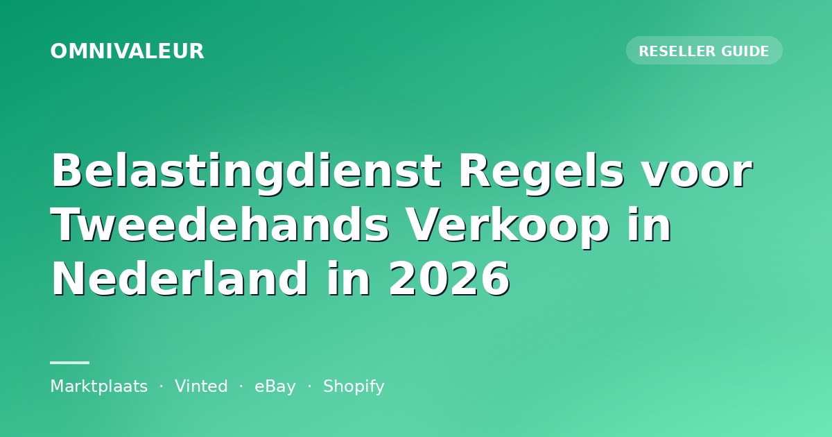 Belastingdienst Regels voor Tweedehands Verkoop in Nederland in 2026