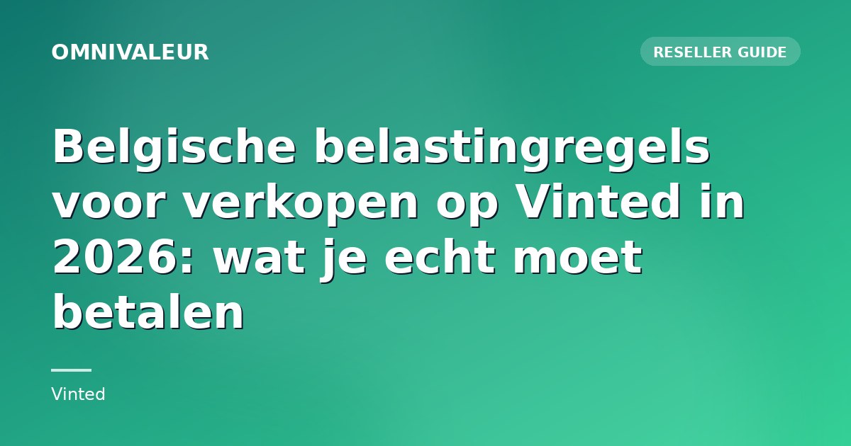 Belgische belastingregels voor verkopen op Vinted in 2026: wat je echt moet betalen