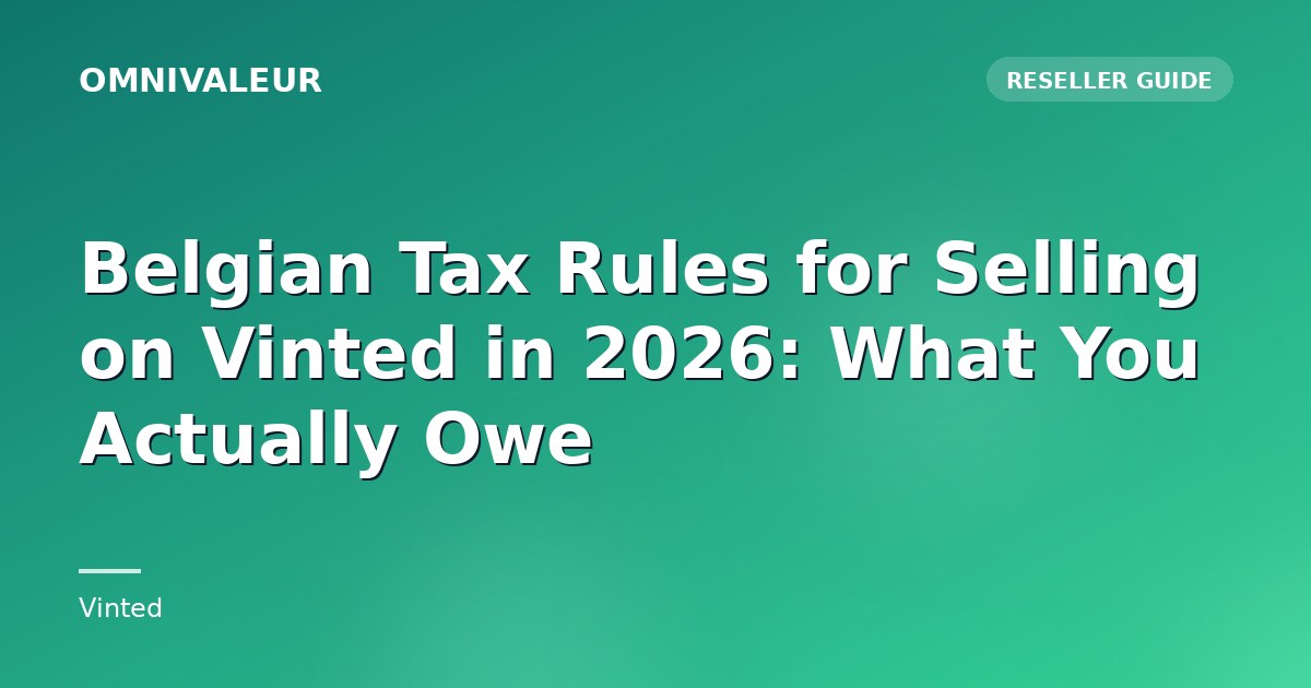 Belgian Tax Rules for Selling on Vinted in 2026: What You Actually Owe