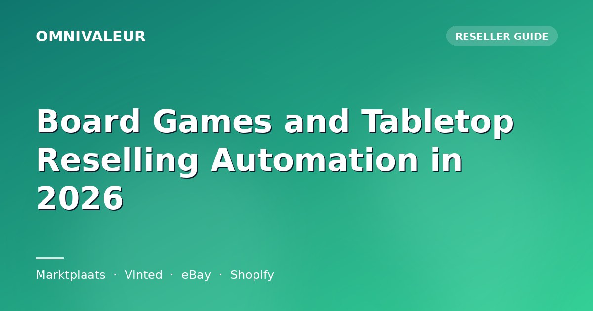 Board Games and Tabletop Reselling Automation in 2026