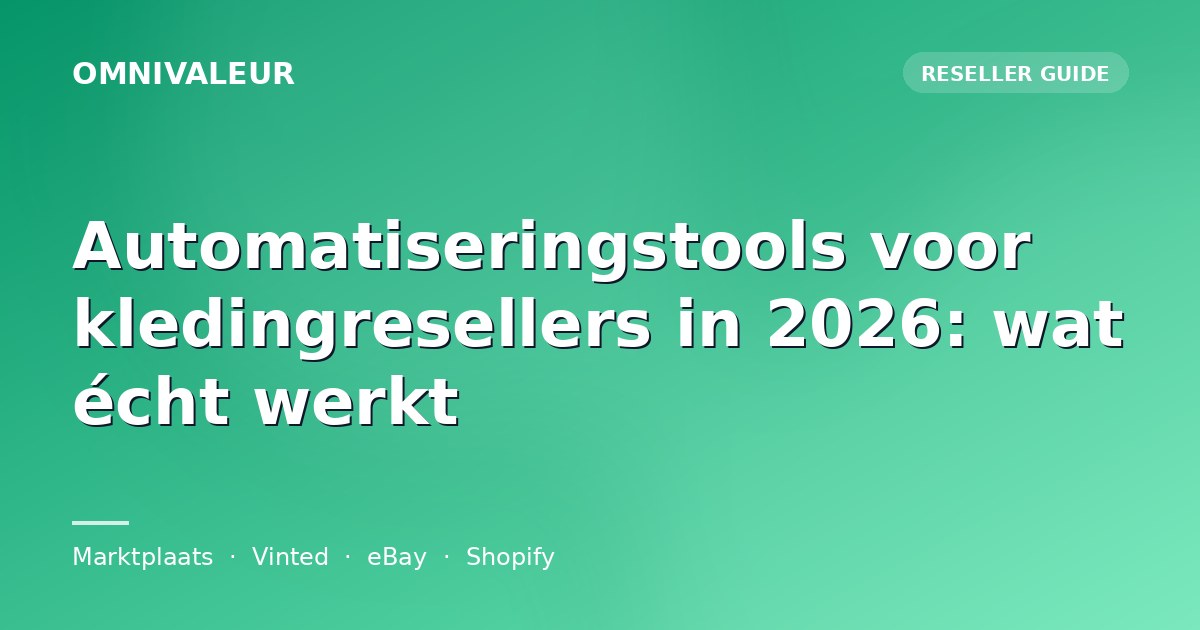 Automatiseringstools voor kledingresellers in 2026: wat écht werkt