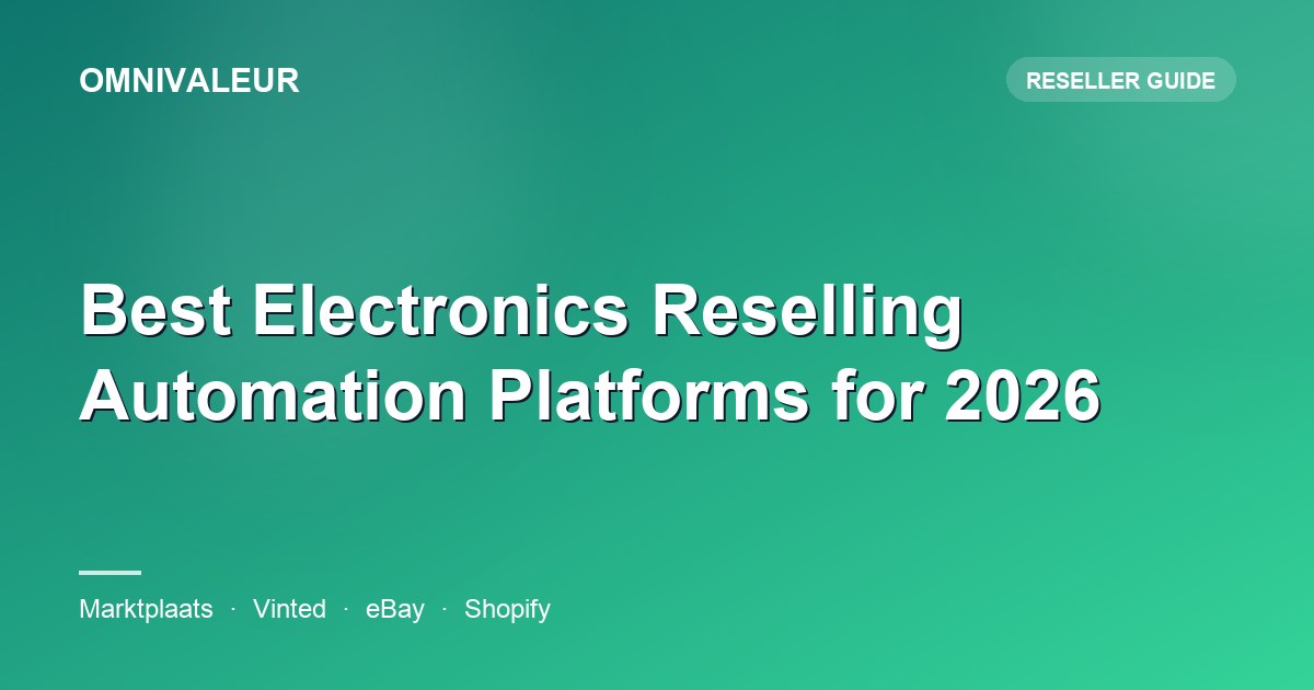 Best Electronics Reselling Automation Platforms for 2026