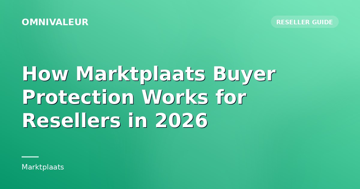 How Marktplaats Buyer Protection Works for Resellers in 2026
