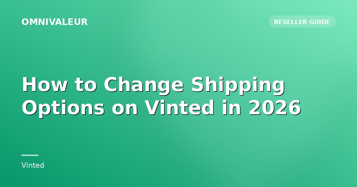 How to Change Shipping Options on Vinted in 2026
