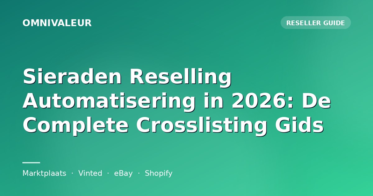 Sieraden Reselling Automatisering in 2026: De Complete Crosslisting Gids