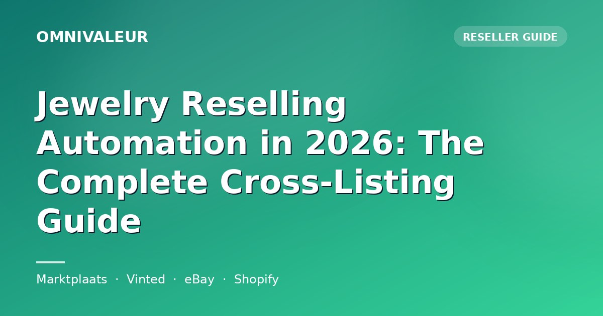 Jewelry Reselling Automation in 2026: The Complete Cross-Listing Guide
