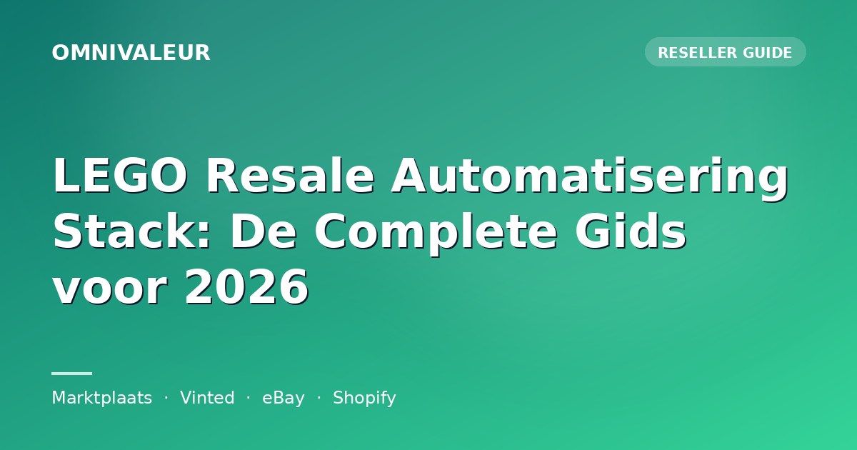 LEGO Resale Automatisering Stack: De Complete Gids voor 2026