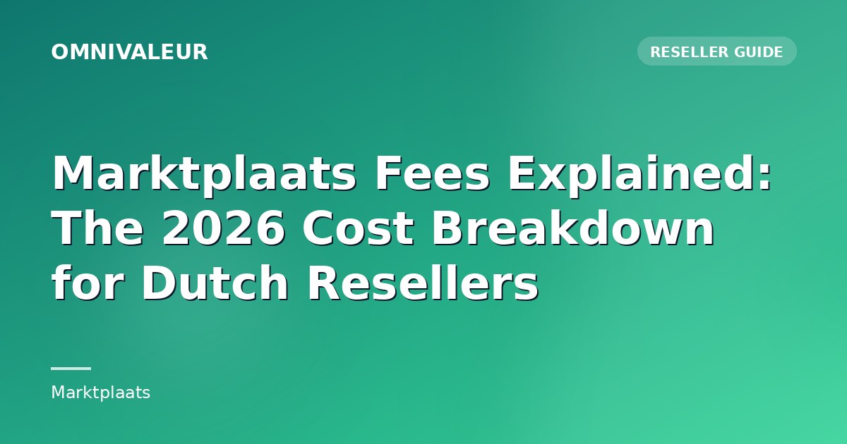 Marktplaats Fees Explained: The 2026 Cost Breakdown for Dutch Resellers