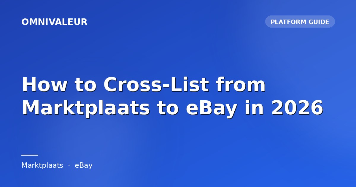 How to Cross-List from Marktplaats to eBay in 2026