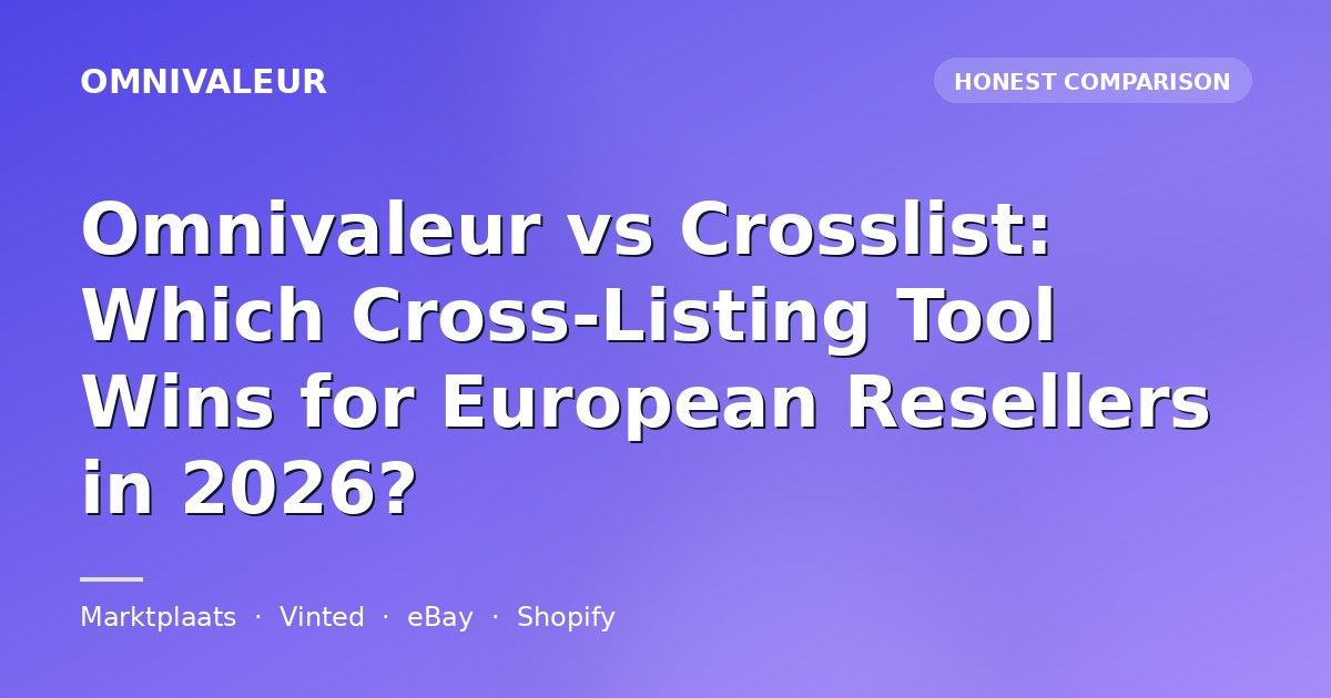 Omnivaleur vs Crosslist: Which Cross-Listing Tool Wins for European Resellers in 2026?