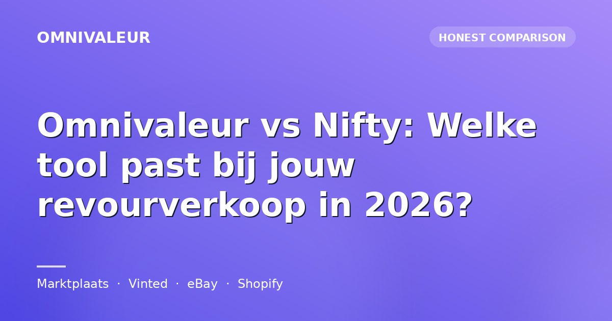 Omnivaleur vs Nifty: Welke tool past bij jouw revourverkoop in 2026?