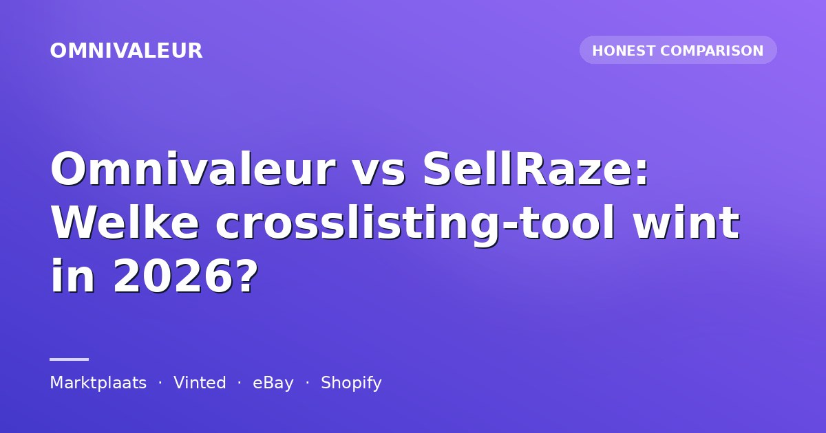 Omnivaleur vs SellRaze: Welke crosslisting-tool wint in 2026?