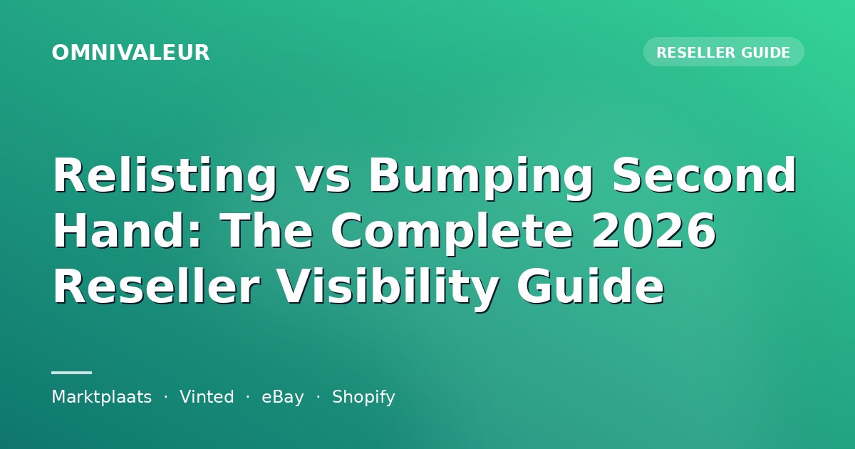 Relisting vs Bumping Second Hand: The Complete 2026 Reseller Visibility Guide