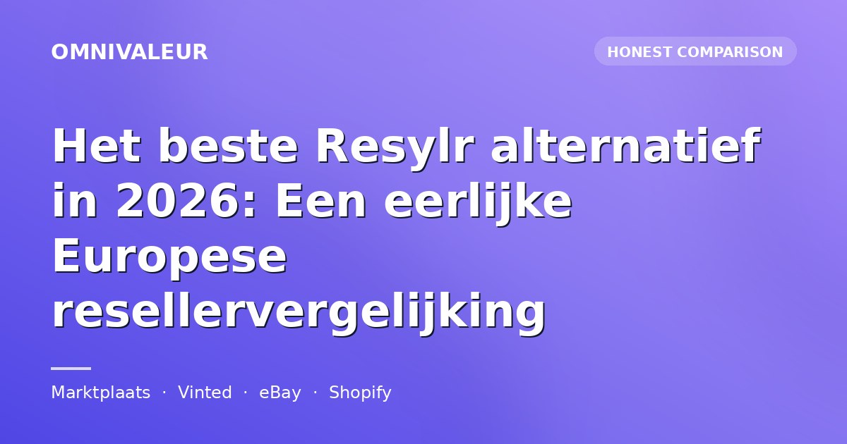 Het beste Resylr alternatief in 2026: Een eerlijke Europese resellervergelijking