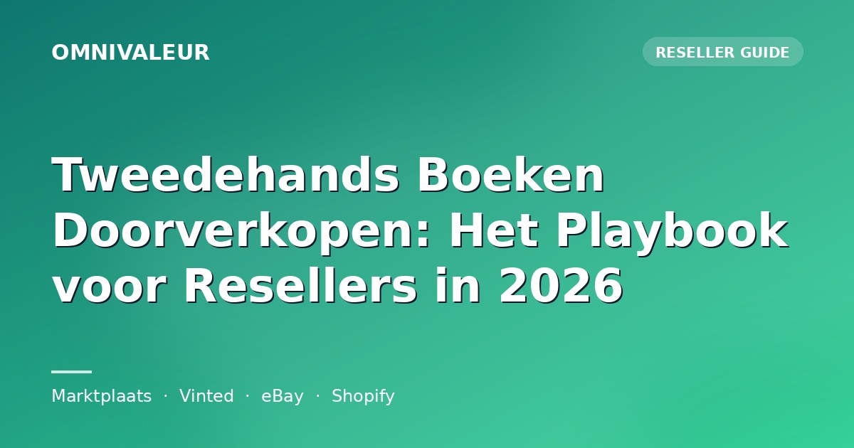 Tweedehands Boeken Doorverkopen: Het Playbook voor Resellers in 2026