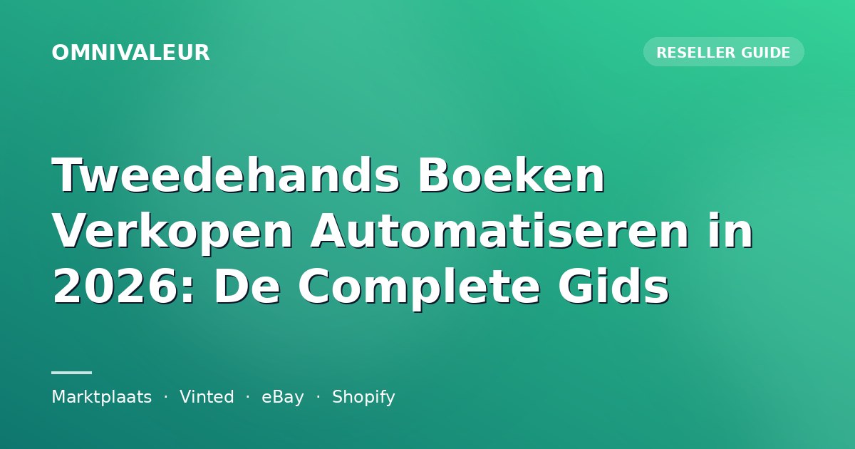 Tweedehands Boeken Verkopen Automatiseren in 2026: De Complete Gids