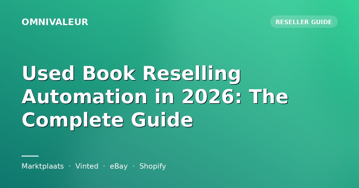 Used Book Reselling Automation in 2026: The Complete Guide