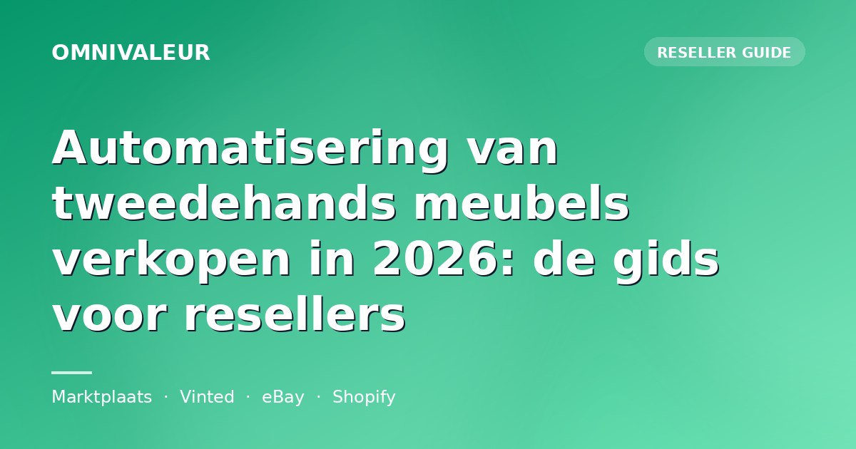 Automatisering van tweedehands meubels verkopen in 2026: de gids voor resellers