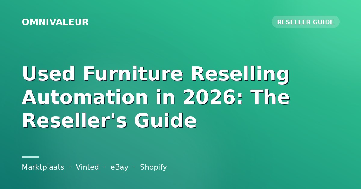 Used Furniture Reselling Automation in 2026: The Reseller's Guide