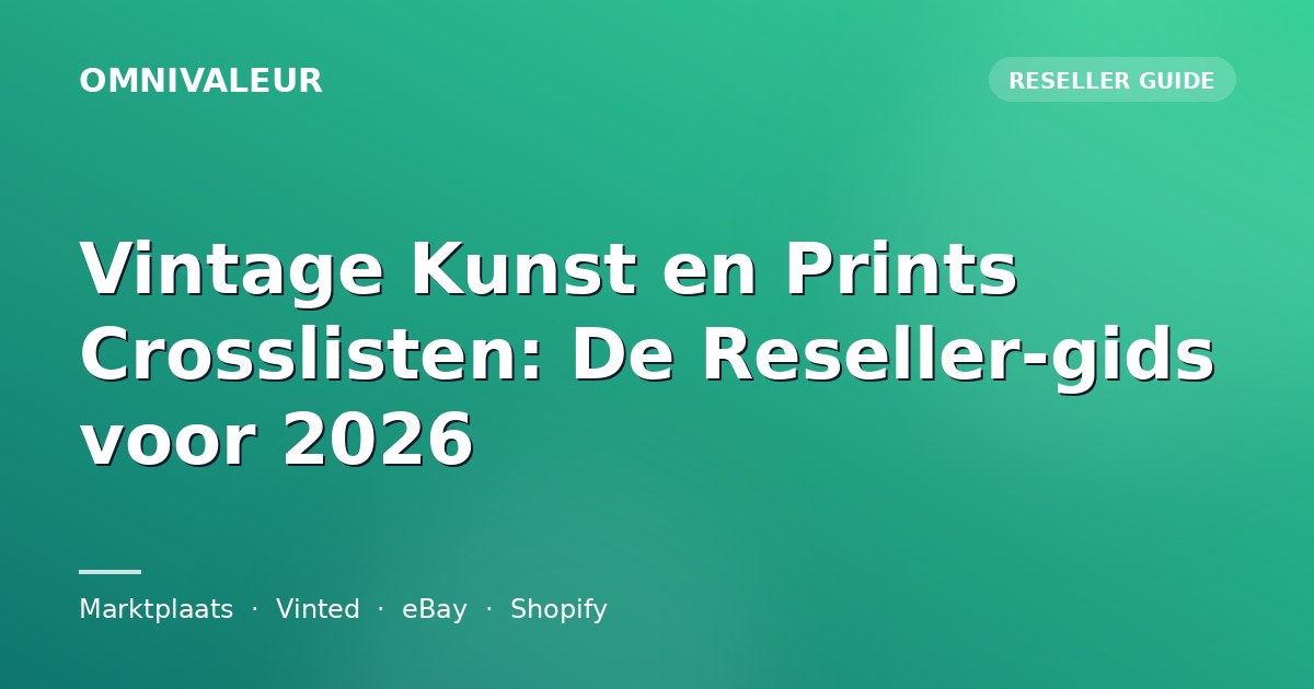 Vintage Kunst en Prints Crosslisten: De Reseller-gids voor 2026
